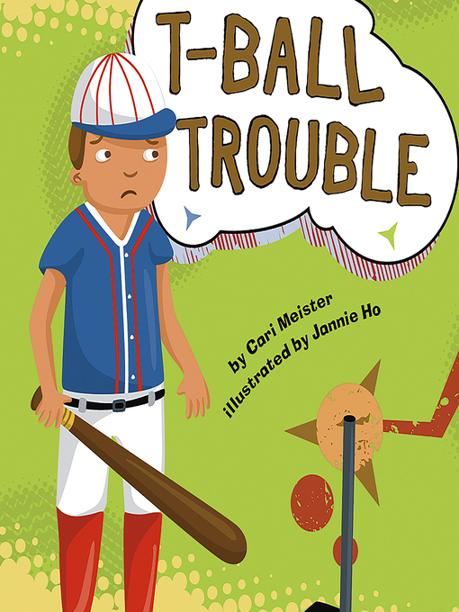 Title details for T-Ball Trouble by Cari Meister - Wait list